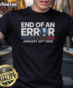 Hot End Of An Error Biden January 20th 2025 Trump Inauguration Day T-Shirt featuring bold graphic and vibrant colors.