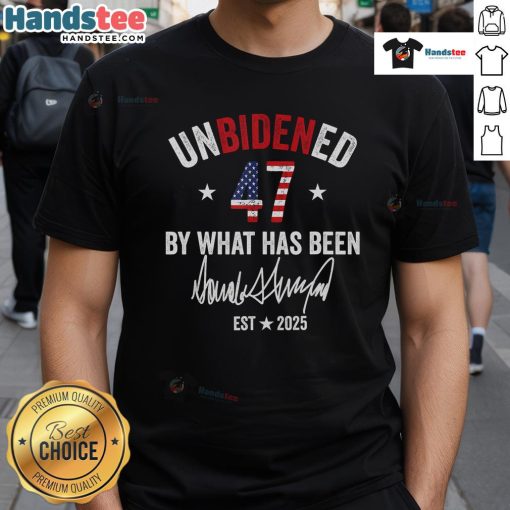 Hot Unbidened By What Has Been Est 2025 T-Shirt featuring bold graphic design and trendy colors for stylish casual wear.