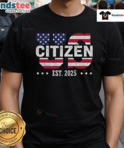 Hot US Citizenship 2025 t-shirt featuring bold graphics celebrating new American citizens in the USA.