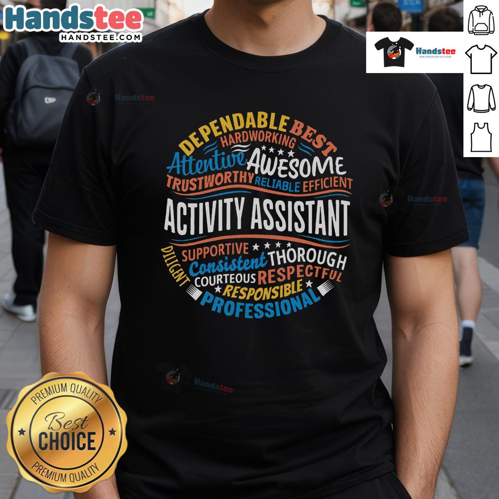Nice Activity Assistant Appreciation Activity Professionals Week T Shirt Nice Activity Assistant Appreciation T-Shirt for Activity Professionals Week, celebrating dedicated activity assistants.