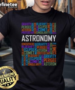 Nice Astronomy Words Lover T-Shirt featuring celestial designs and inspiring quotes for space enthusiasts.