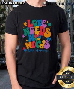Nice Autism Awareness Love Needs No Words T-Shirt featuring a colorful design promoting love and support for autism.