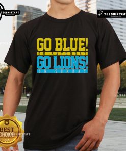 Nice Go Blues Go Lions T-Shirt featuring vibrant team colors and bold graphics for sports fans and enthusiasts.