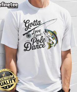 Funny angler t-shirt featuring a pole dancer with fishing gear, perfect for fishing enthusiasts and pole dance lovers.