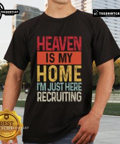 Vintage 'Nice Heaven Is My Home' T-Shirt for recruitment, featuring a classic design and retro typography.
