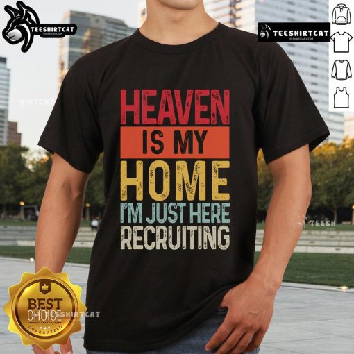 Vintage 'Nice Heaven Is My Home' T-Shirt for recruitment, featuring a classic design and retro typography.