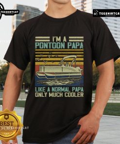 Alt Text: Vintage t-shirt design featuring the phrase Nice I'm A Pontoon Papa Like A Regular Only Much Cooler in bold lettering.