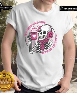 Skeleton T-shirt with 'It's Cold Outside Like My Heart' text, perfect for Halloween or winter fashion enthusiasts.