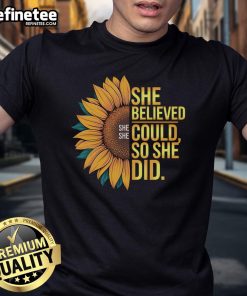 Alt Text: Inspiring 'She Believed She Could She Did' sunflower t-shirt design, perfect for motivational wear and sunflower lovers.
