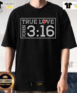 Nice Valentine's John 316 True Love Jesus Christian T-Shirt featuring a heartfelt design for believers celebrating love.