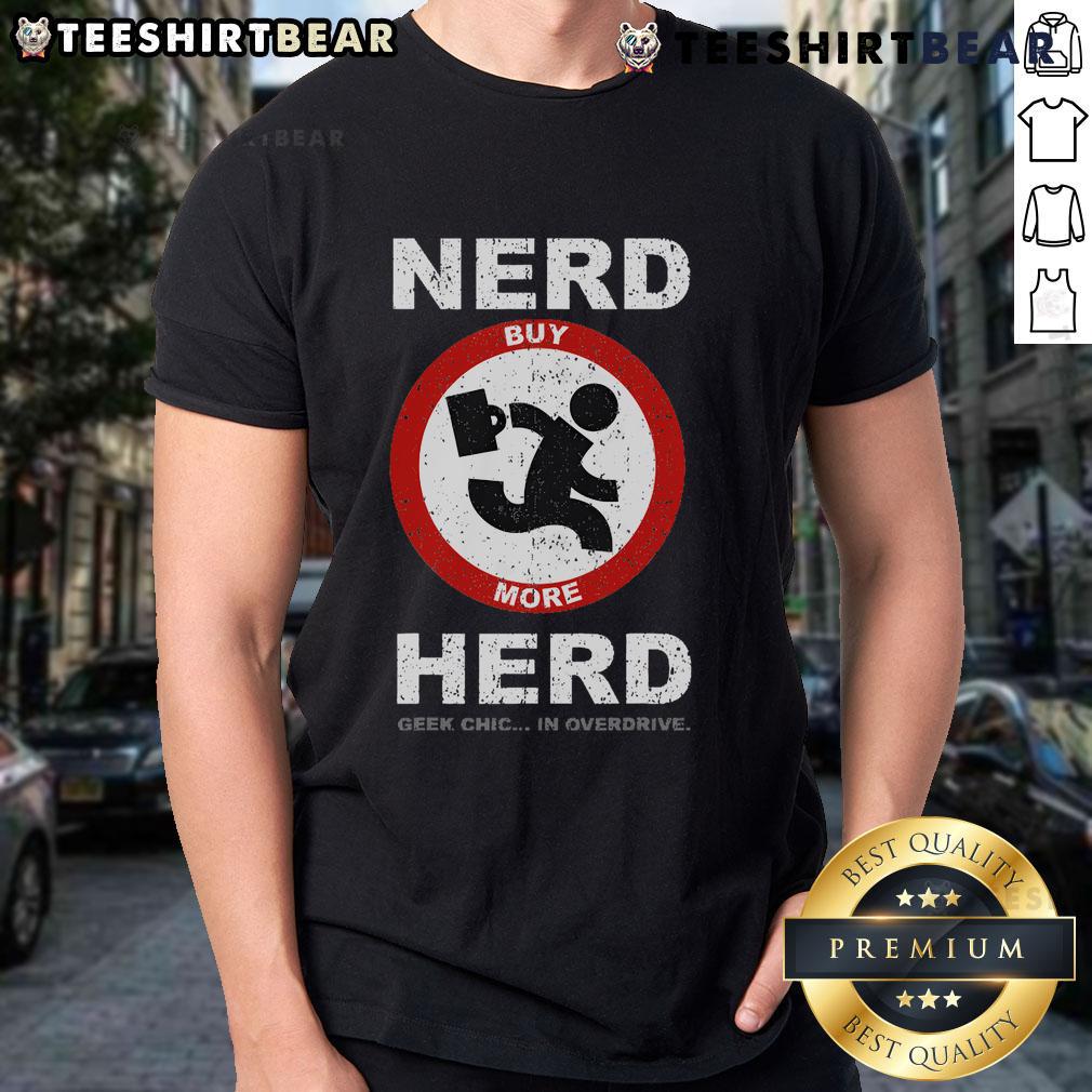 Nice Vintage Nerd Herd Geek Chic In Overdrive T Shirt Nice Vintage Nerd Herd Geek Chic In Overdrive T-Shirt featuring retro graphics and a playful design for stylish nerds.