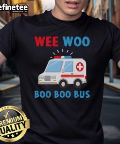 Nice Wee Woo Boo Boo Bus Ambulance EMT T-Shirt featuring paramedic design for emergency medical service enthusiasts.