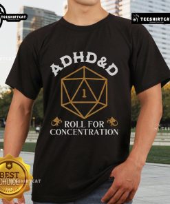 Official ADHD&D Roll For Concentration T-Shirt featuring bold graphics and a playful design for gaming enthusiasts.