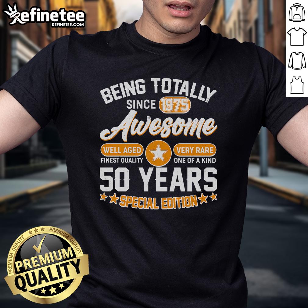 Official Being Totally Awesome Since 1975 50 Years Birthday Special Edition T-Shirt Official Being Totally Awesome Since 1975 T-Shirt for 50th Birthday Special Edition, featuring bold graphics and vibrant colors.