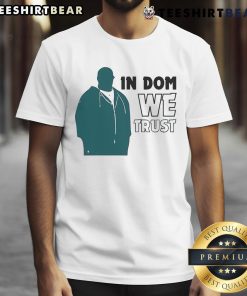 Official Big In Dom Disandro We Trust Philadelphia Eagles T-Shirt featuring vibrant team colors and logo design.