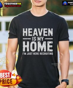 Official Heaven Is My Home Christian Religious Jesus T-Shirt featuring a bold design and inspirational message.
