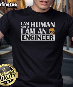 Alt Text: Official I Am Not A Human I Am An Engineer T-Shirt featuring a bold graphic design for engineers and tech enthusiasts.