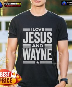 Alt Text: Official I Love Jesus and Wayne T-Shirt featuring vibrant graphics and a comfortable fit, perfect for fans.