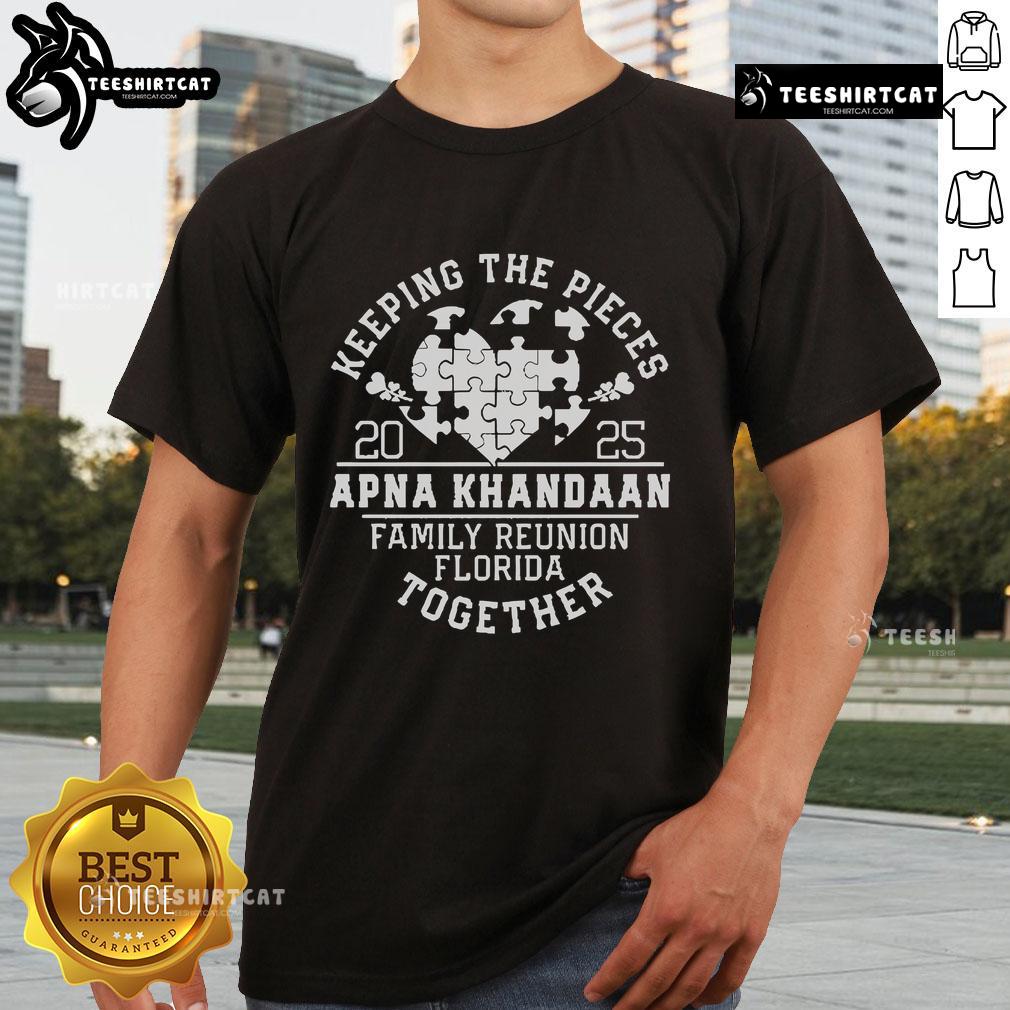 Official Keeping The Pieces Apna Khandaan Family Reunion Florida Together 2025 T-Shirt Official Keeping The Pieces Apna Khandaan Family Reunion Florida 2025 T-Shirt featuring vibrant design and family theme.