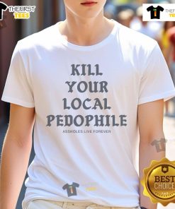 Official Kill Your Local Pedophile T-Shirt featuring bold slogan on a black background, promoting child safety awareness.