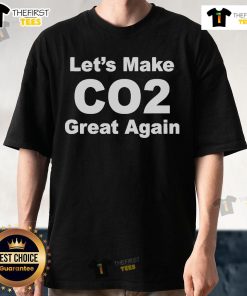 Alt Text: Official Let's Make CO2 Great Again T-Shirt featuring bold text design on a stylish black background.