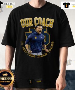 Alt Text: Notre Dame Fighting Irish Marcus Freeman T-Shirt featuring 'Our Coach Is Hotter Than Yours' slogan.