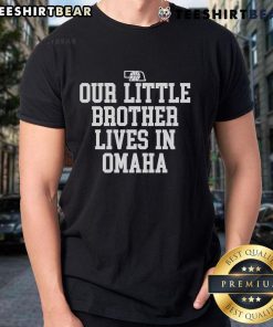 Official Our Little Brother Lives In Omaha Triple B T-Shirt featuring a stylish design for proud Omaha siblings.