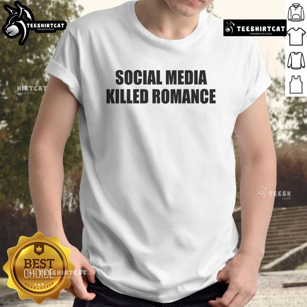 Official Social Media Killed Romance T Shirt Official Social Media Killed Romance T-Shirt featuring bold text design, perfect for expressing modern relationship themes.