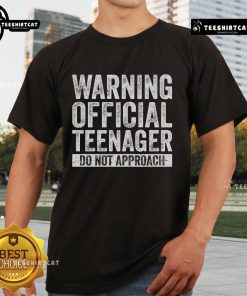 Official Teenager Warning Do Not Approach T-Shirt featuring bold text design for humor and style in youth fashion.