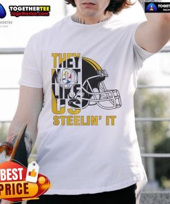 Official They Not Like Us Steelin It Pittsburgh Steelers Football T-Shirt showcasing team pride and style for fans.