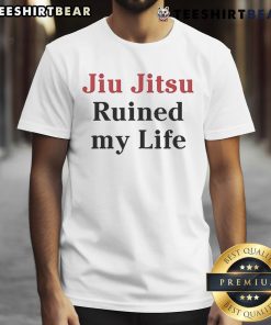 Official Tom Brady Jiu Jitsu Ruined My Life T-Shirt featuring bold text design, perfect for fans and Jiu Jitsu enthusiasts.