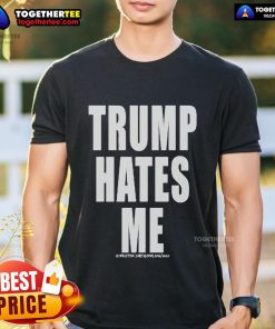 Alt Text: Official Winston Smith Trump Hates Me T-Shirt featuring bold text design and vibrant colors, perfect for political satire.