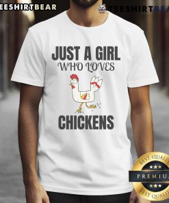 Premium Just A Girl Who Loves Chickens T-Shirt featuring a playful chicken graphic and stylish typography.