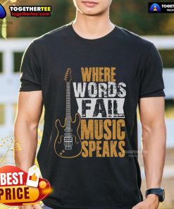 Premium 'Where Words Fail Music Speaks' T-Shirt for music lovers, featuring a stylish design and comfortable fit.