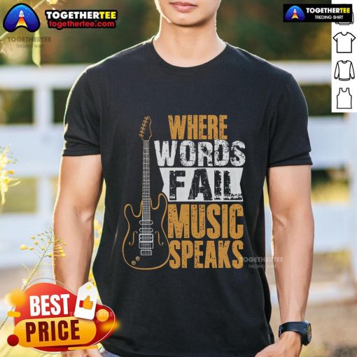 Premium 'Where Words Fail Music Speaks' T-Shirt for music lovers, featuring a stylish design and comfortable fit.