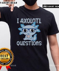 Pretty I Axolotl Questions Axolotl Read Book T-Shirt featuring a cute axolotl graphic with reading themes.