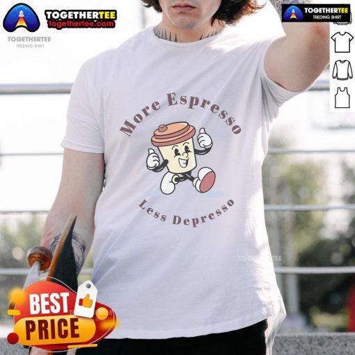 Alt Text: Pretty More Espresso Less Depresso T-Shirt design featuring a fun coffee-themed graphic in vibrant colors.