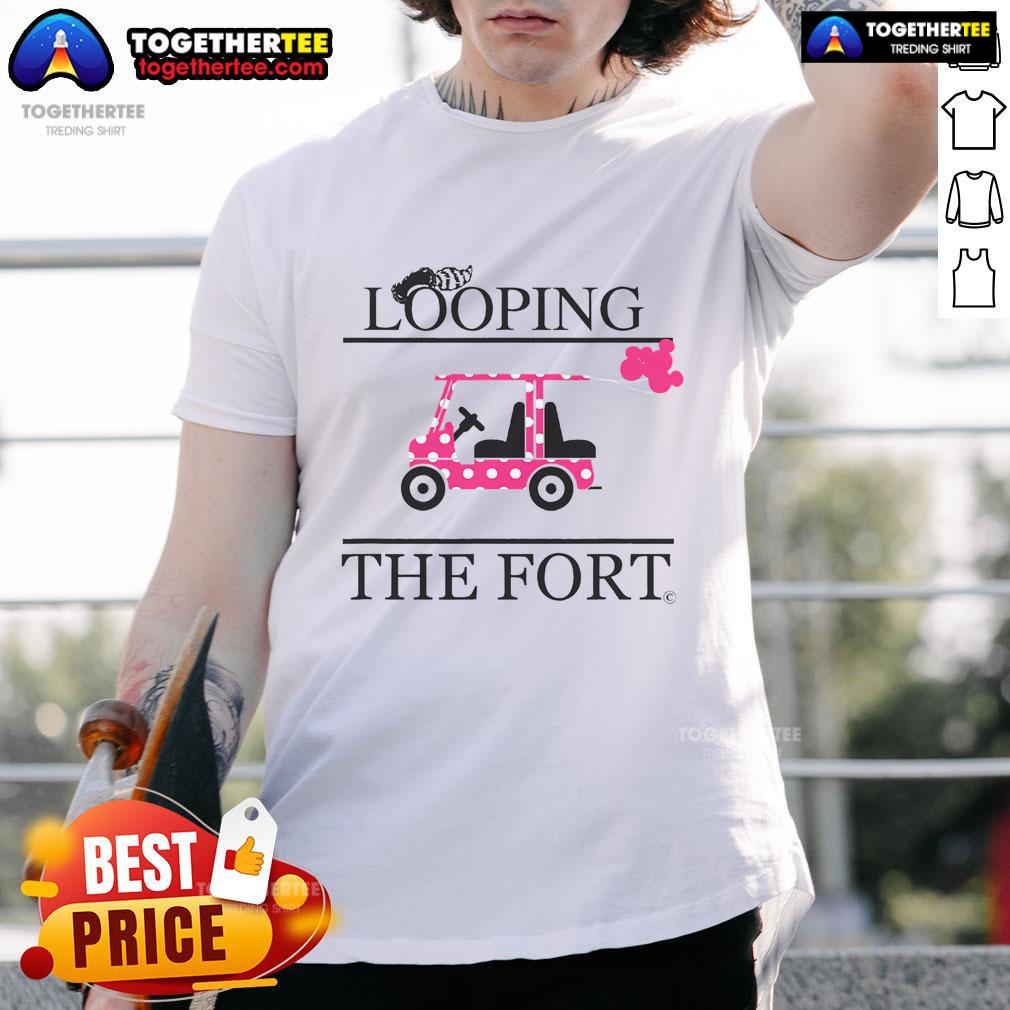 Pretty The Fort Golf Cart Camping Looping Vacation T Shirt Alt Text: Pretty The Fort Golf Cart Camping Looping Vacation T-Shirt featuring vibrant graphics perfect for outdoor enthusiasts.