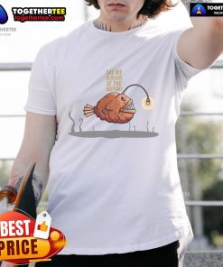 Top Anglerfish Are We Already At The Bottom T-Shirt featuring a vibrant anglerfish design, perfect for ocean lovers.