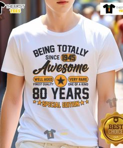 Top Being Totally Awesome Since 1945 80 Years Birthday Special Edition T-Shirt design featuring vibrant colors and celebratory graphics.
