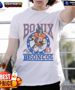 Top Broncos Bo Nix Signature T-Shirt featuring a bold design celebrating the star quarterback's legacy and team spirit.