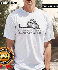 Top 'I Don't Want To Go Outside, There Are People Out There' T-Shirt featuring a humorous design for introverts.