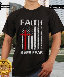 Top Christian USA Flag T-Shirt featuring 'Faith Over Fear' and a Cross design, perfect for expressing faith and patriotism.