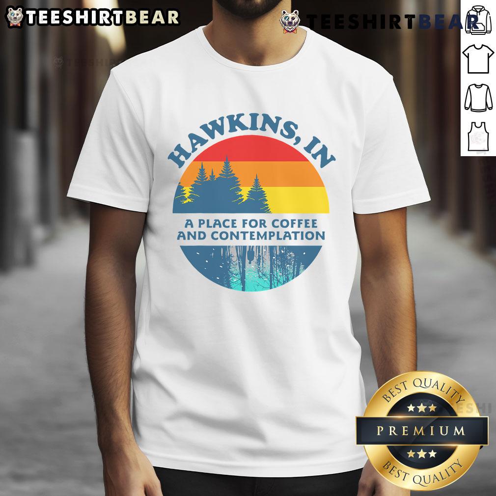 Top Hawkins In A Place For Coffee And Contemplation Retro T Shirt Top Hawkins retro t-shirt featuring coffee and contemplation design, perfect for fans of nostalgic apparel and cozy vibes.