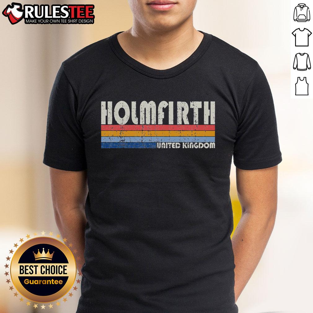 Top Holmfirth United Kingdom Retro Vintage T Shirt Top Holmfirth United Kingdom retro vintage T-shirt design featuring classic style and local pride.