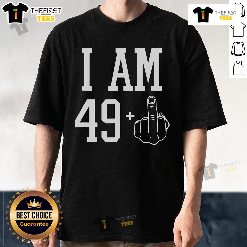 Top I Am 49 Plus Middle Finger Sarcastic 50Th Birthday T Shirt Top I Am 49 Plus Middle Finger Sarcastic 50th Birthday T-Shirt design featuring bold text and playful graphics for humor.