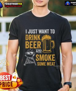 Top I Just Want To Drink Beer And Smoke Some Meat BBQ Grill T-Shirt featuring a fun barbecue and beer design.