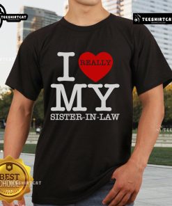 Top I Really Love My Sister-In-Law T-Shirt design featuring a stylish and heartfelt graphic for family appreciation.