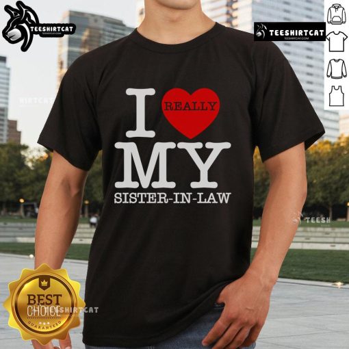 Top I Really Love My Sister-In-Law T-Shirt design featuring a stylish and heartfelt graphic for family appreciation.