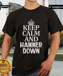 Top 'Keep Calm And Hammer Down' T-Shirt featuring bold graphics for car enthusiasts and racing fans. Go hard, drive fast!